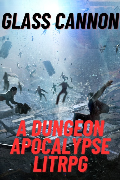 Glass Cannon: A Dungeon Apocalypse Litrpg