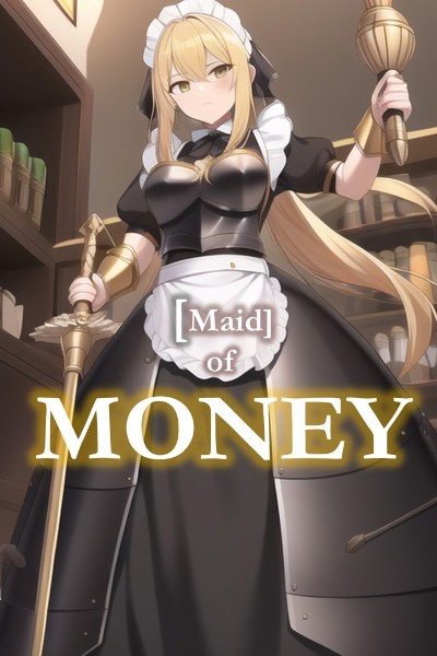 [Maid] of Money