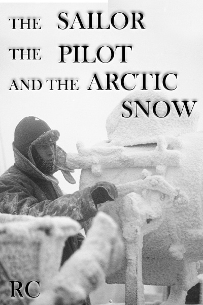 The Pilot, The Sailor and The Arctic Snow