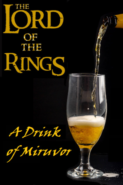 The Lord of the Rings: A Drink of Miruvor [Fan Fiction]