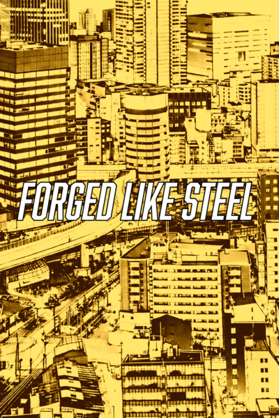 FORGED LIKE STEEL