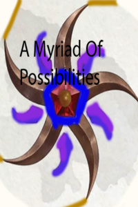 A Myriad of Possibilities