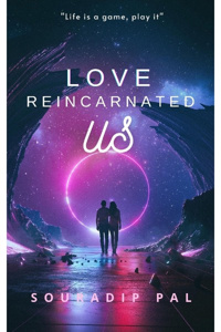 Love Reincarnated Us