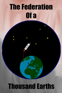The Federation Of a Thousand Earths