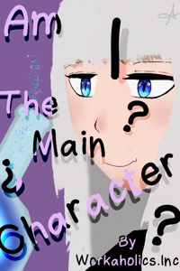 I'm Probably The Main Character Right???