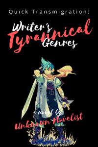 Quick Transmigration: Writer's Tyrannical Genres