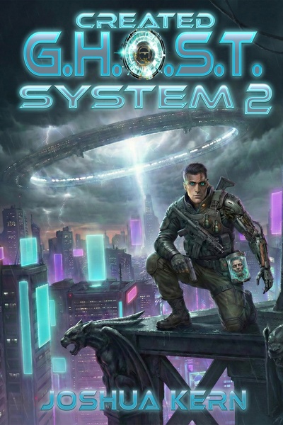 Created G.H.O.S.T. System - A Cyberpunk Story (Book 2 Stubbed) Book 3 Stubbing April 6th
