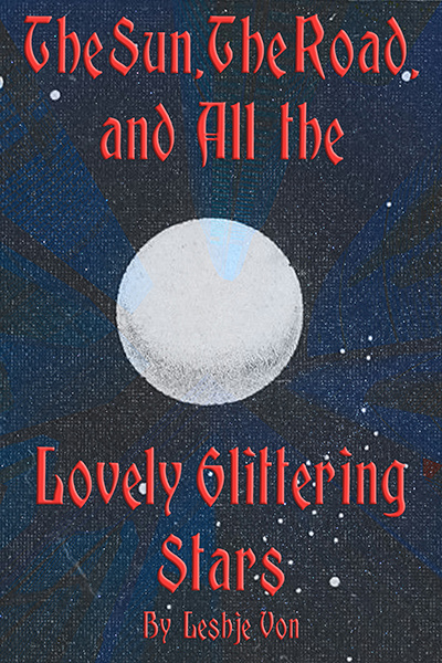 The Sun, The Road, and All the Lovely Glittering Stars