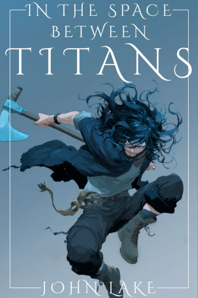 In the Space Between Titans [A Knight Progression LitRPG]