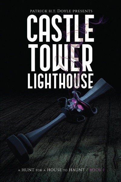 Castle Tower Lighthouse: Edgar Font's Hunt for House to Haunt Book 1