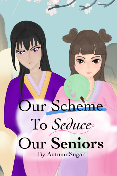 Our Scheme To Seduce Our Seniors