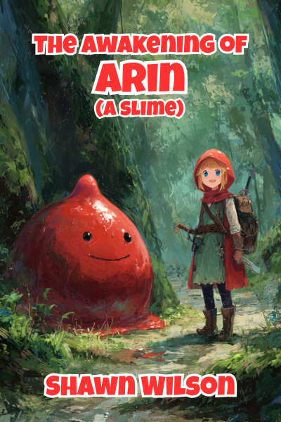 The Awakening of Arin (A Slime) (140k+ words written)