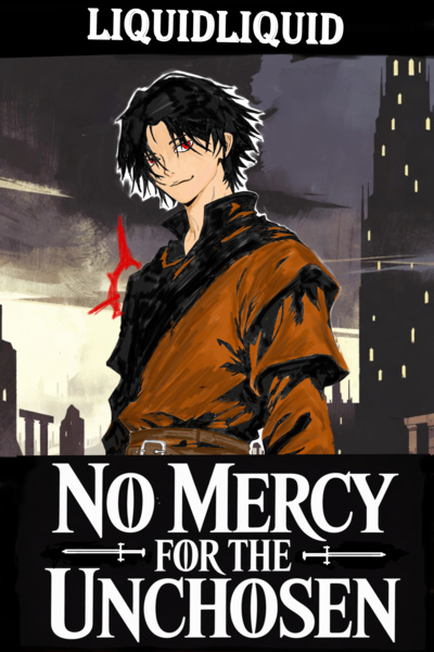 No Mercy for the Unchosen