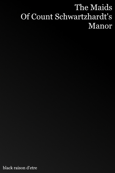 The Maids of Count Schwartzhardt's Manor