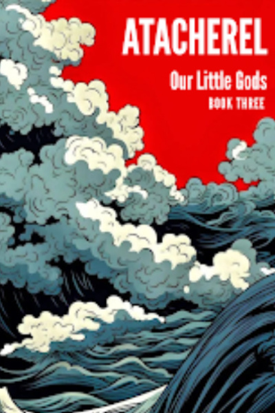 ATACHEREL Our Little Gods Book 3