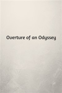 Overture of an Odyssey