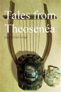 Tales from Theosenéa