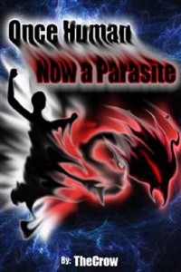 Once Human, Now a Parasite