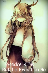 Weakling Is Me But I'm Proud To Be