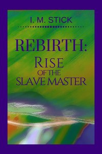 Rebirth: Rise of the Slave Master