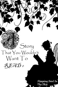 A Story That You Wouldn't Want To Read +