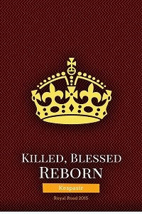 Killed, Blessed, Reborn