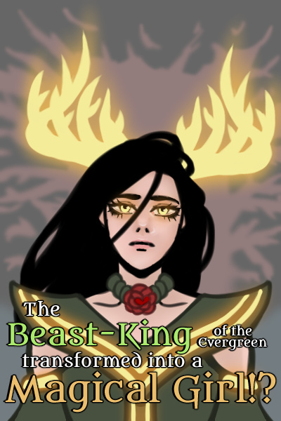 The Beast-King of the Evergreen Reincarnated into a Magical Girl?!