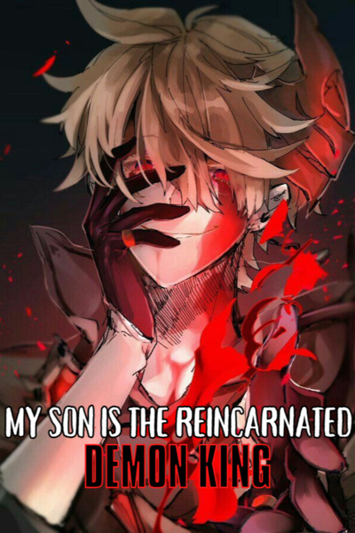 My Son Is the Reincarnated Demon King