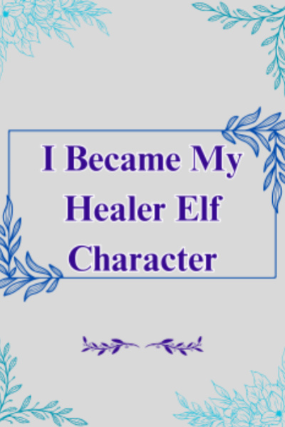 I Became My Healer Elf Character