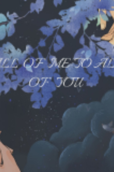 All of Me to All of You