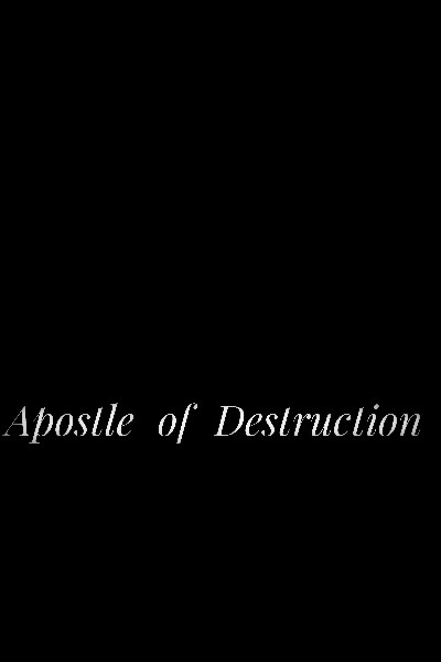 Apostle of Destruction Volume: 1