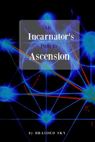 An Incarnator's Path to Ascension