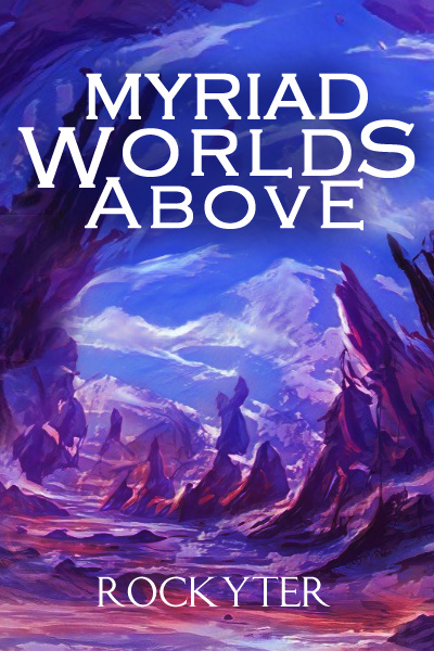 Myriad Worlds Above