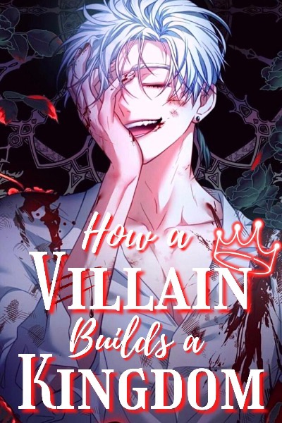 How A Villain Builds A Kingdom