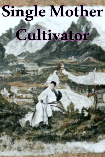 Single Mother Cultivator: Determination to deny her naïve son a terrible destiny