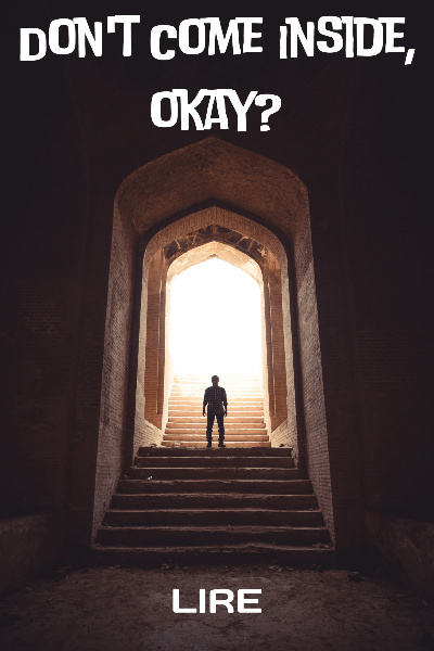 Don't Come Inside, Okay?