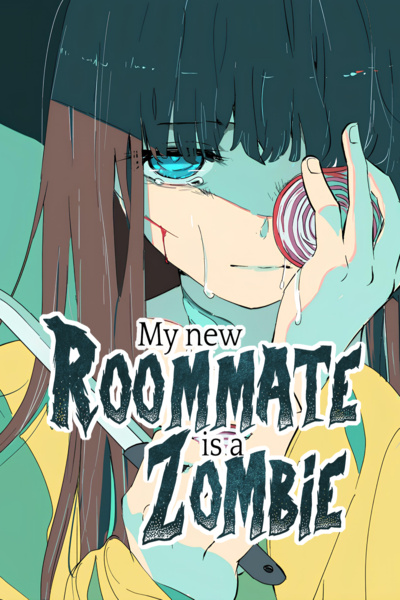My new Roommate is a Zombie