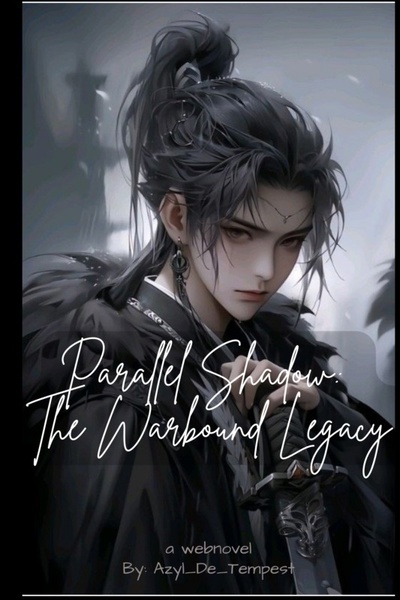 Parallel Shadow: The Warbound Legacy