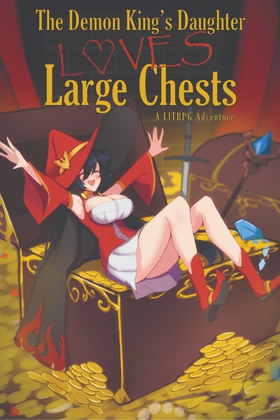 The Demon King's Daughter Loves Large Chests: A LITRPG Adventure