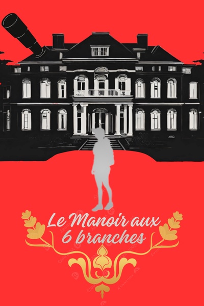 Le Manoir aux 6 branches [Français]