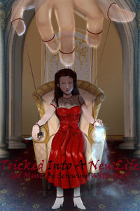 Tricked Into a NewLife, God Must be Screwing With Me!